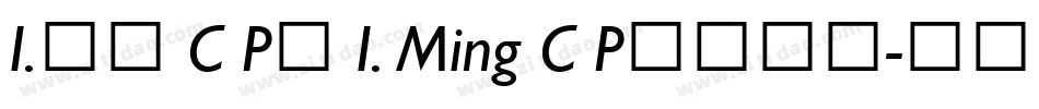 I.明体 C P（ I. Ming C P）手机版字体转换